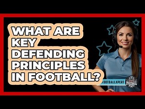 What Are Key Defending Principles In Football?
