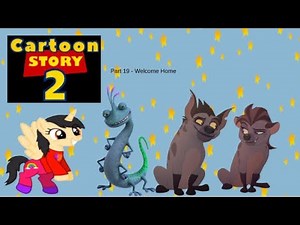 “Cartoon Story 2” Part 19 - Welcome Home