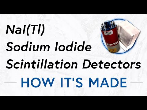 NaI (Tl) Sodium Iodide Scintillation Detector | How It's Made