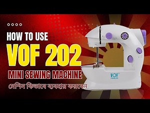 How to Operate VOF CGSM 202 Mini Sewing Machine - Tutorial Video of VOF Mini Sewing Machine CGSM202