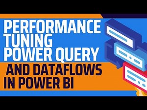 Performance Tuning Power Query And Dataflows In Power BI