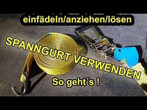 Spanngurte für Anfänger: HANDHABUNG! SPANNGURT/ZURRGURT | BEDIENUNG| Anleitung