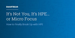 It’s Not You, It’s HPE…or Micro Focus