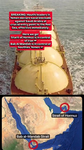BREAKING: Houthi leaders in Yemen declare naval blockade against Saudi Arabia at crucial entry point to the Red Sea, effective immediately. Here we go! Starit of Hormuz is in control of Iran 🇮🇷 Bab Al Mandab is in control of houthies Yemen 🇾🇪