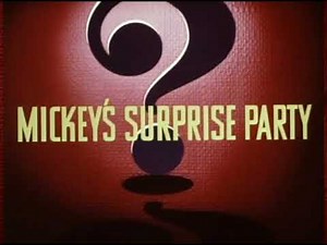 Mickey Mouse - Mickey's Surprise Party - Original Titles