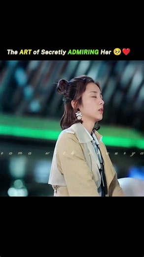 The way He secretly admiring her 😩😍 Cdrama ❣️~ My girlfriend is an alien #cdrama #drama #shorts
