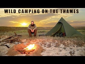 Wild Camping on a Thames River Beach