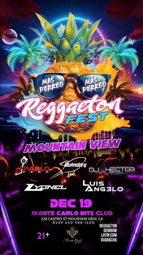 Reggaeton Events in California on Instagram: "TONIGHT AT MONTE CARLO NITE CLUB REGGAETON FEST 🍍Friday Dec 19th @montecarloniteclub Quien Queire Mas Perreooo?? Get Ready for Reggaeton Fest a Electronic Tropical Perreo Themed party Event 🥳🌴 Reggaeton, Dembow, Latin EDM and Guaracha‼️ Lyonel - LuisAng3lo - Zuhnddry - Pablo Cano - Hector in The Mix! 🔥 Rvsp (650) 988-1500🥂🍾 Monte Carlo Nite Club 228 Castro st Mountain View, Ca"