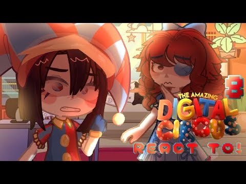 ᦏ᳭ᩚ⳽ 🎪 Digital circus react to cap 8!🎪 ︵;