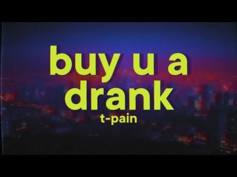 T-Pain - Buy U a Drank (Shawty Snappin') ft. Yung Joc