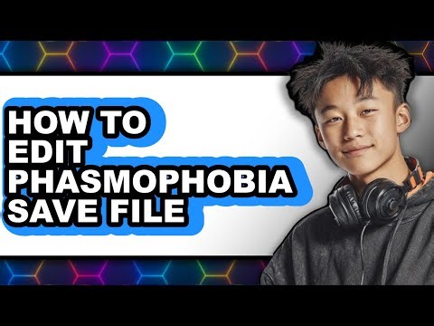 How to Edit Phasmophobia Save File (easy Method)
