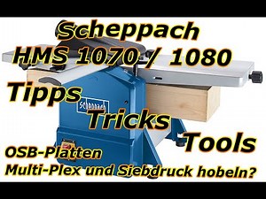Abricht- Dickenhobel Scheppach HMS 1070 / 1080 - Tipps Tricks Tools