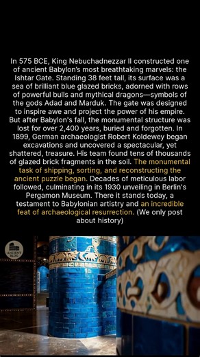 213K views · 3.2K reactions | Babylons Ishtar Gate: lost for centuries and painstakingly rebuilt. #history #archaeology #ancienthistory | Ancient Blog | Facebook