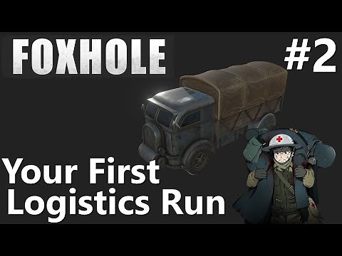 Foxhole Tutorials: #2 Your First Logistics Run (2020)