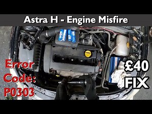 How to fix Engine Misfiring - Astra H 2004-2009