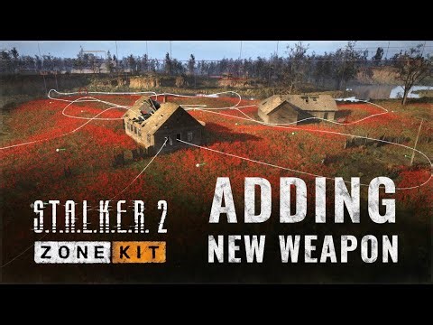 S.T.A.L.K.E.R. 2: Zone Kit — Adding New Weapon