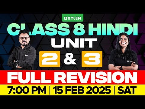 Class 8 Hindi | Unit 2 & Unit 3 / Full Revision | Xylem Class 8