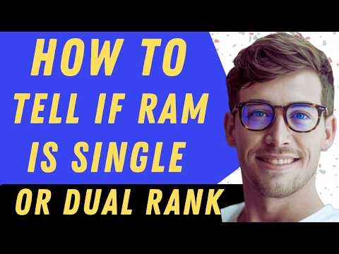 How To Tell If A Ram Is Single Or Dual Rank - Full Guide