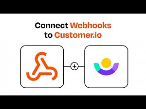 How to connect Webhooks to Customer.io - Easy Integration