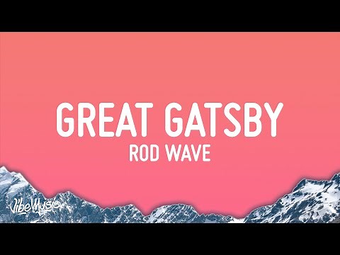 Rod Wave - Great Gatsby (Lyrics)