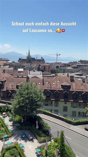Lausanne von oben – dieser Ausblick ist wunderschön 🥰🇨🇭
