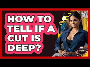 How To Tell If A Cut Is Deep?