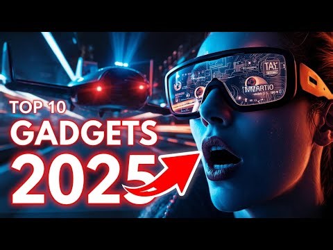 Top 10 Gadgets Coming in 2025 That Will Blow Your Mind 🚀