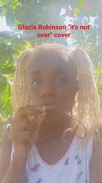 Theoptimisticone- Glacia Robinson "It's not over" cover