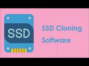 SSD Cloning Software - How to Clone an SSD