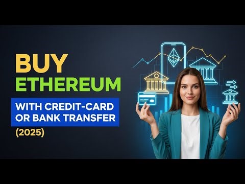 How to Buy Ethereum with Credit Card or Bank Transfer (2025)