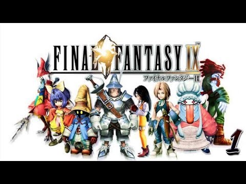 First Time Playing FFIX- FFIX Stream 1