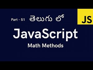 51. Math Methods in JavaScript || JavaScript Tutorial for Beginners in Telugu