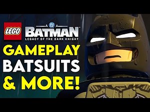 LEGO Batman: Legacy of The Dark Knight New Gameplay, Batsuits & Reveals!