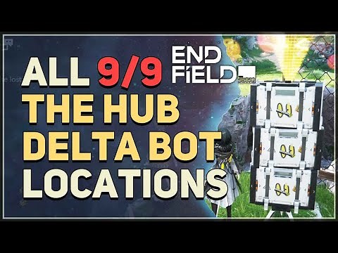 All The Hub Delta Bot Locations Arknights Endfield (Valley IV)