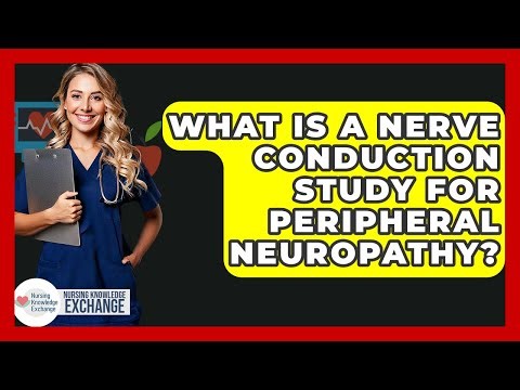 What Is A Nerve Conduction Study For Peripheral Neuropathy? - Nursing Knowledge Exchange