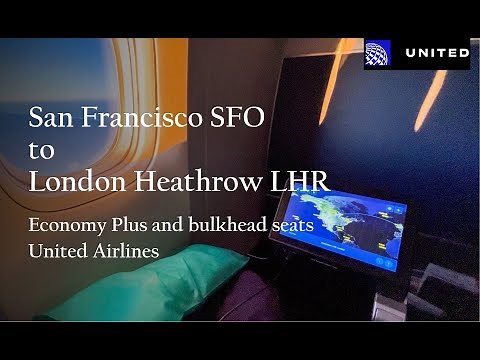 United Airlines Economy Plus and Bulkhead seats from San Francisco SFO to London Heathrow LHR