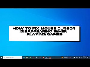 How To Fix Mouse Cursor Disappears When Playing Games in Full-screen Mode