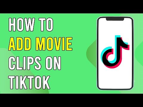 How To Add Movie Clips On TikTok