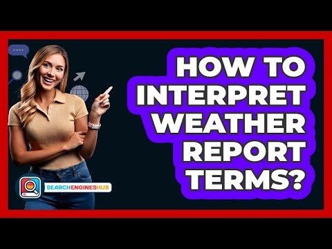 How To Interpret Weather Report Terms?