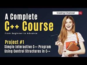 6. Project #1 Simple Interactive C++ Program Using Control Structures