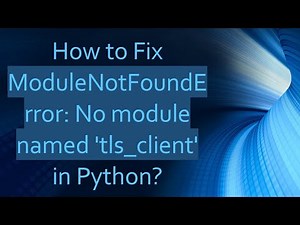 How to Fix ModuleNotFoundError: No module named 'tls_client' in Python?