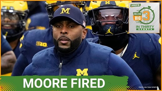 Michigan FIRES Sherrone Moore Amid Controversy Within Program | The Big 3 in 30 College
