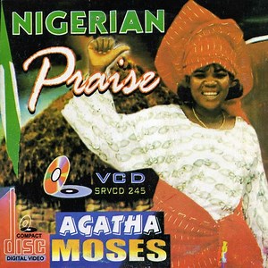Agatha Moses - Nigerian Praise