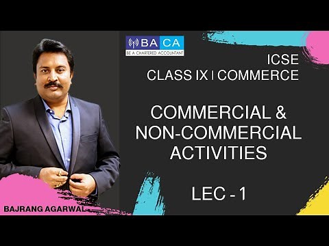 Lecture - 1 | Class IX | Commerce | Commercial & Non Commercial Activity #icse #class9 #commerce