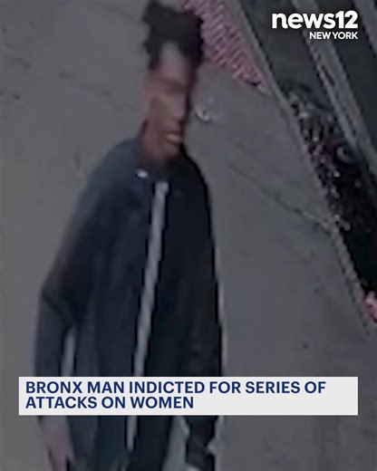 SERIAL ATTACKER INDICTED: The Bronx District Attorney's Office says a Bronx man was indicted for a series of attacks on multiple women. https://bit.ly/3WSRO7K | News 12