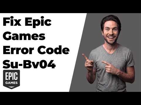 Fix Epic Games Error Code Su-Bv04 (Easy Step-By-Step Guide)