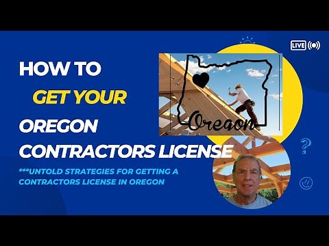 How to Get Your Oregon Contractors License _ Latest info as of 7/1/24