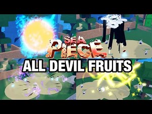 EVERY DEVIL FRUIT SHOWCASE IN SEA PIECE! Roblox