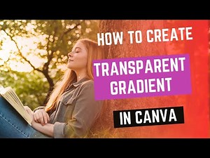 How to Create a Transparent Gradient in Canva | Easy Step-by-Step Tutorial