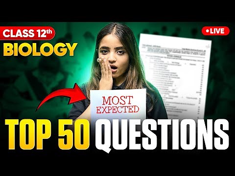 50 Most Important Questions for CBSE Class 12 Biology Board Exam 2025 🔥| Apeksha Ma’am